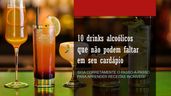 10 DRINK ALCOÓLICOS EXCLUSIVOS E FÁCEIS