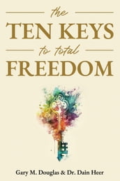 10 Keys To Total Freedom