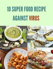 10 Super Food Recipe Against Virus