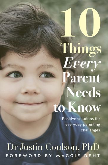 10 Things Every Parent Needs to Know - Justin Coulson