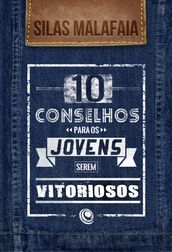 10 conselhos para os jovens serem vitoriosos