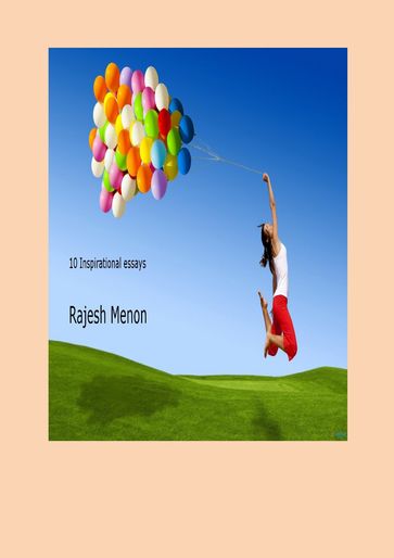 10 inspirational essays - Rajesh Menon