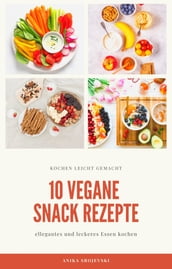 10 vegane Snack Rezepte - für ihre Küche