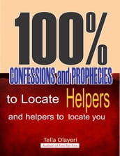 100% Confessions and Prophecies to Locate Helpers and Helpers to Locate You
