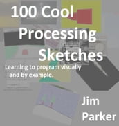 100 Cool Processing Sketches