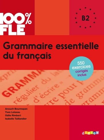 100% FLE - Grammaire essentielle du français B2 - Ebook - Yves Loiseau - Odile Rimbert - Isabelle Taillandier