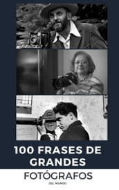 100 Frases de Grandes Fótografos