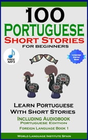 100 Portuguese Short Stories For Beginners