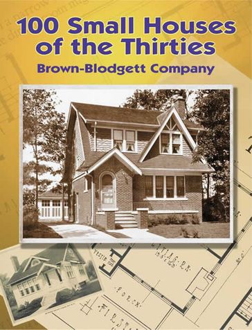 100 Small Houses of the Thirties - Brown-Blodgett Company