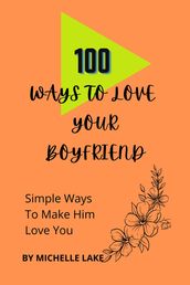 100 Ways To Love Your Boyfriend