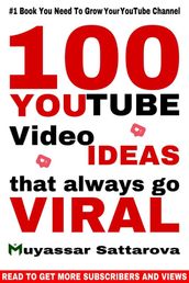 100 YouTube Video Ideas that Always Go Viral Read To Get More Subscribers and Views