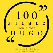 100 Zitate von Victor Hugo