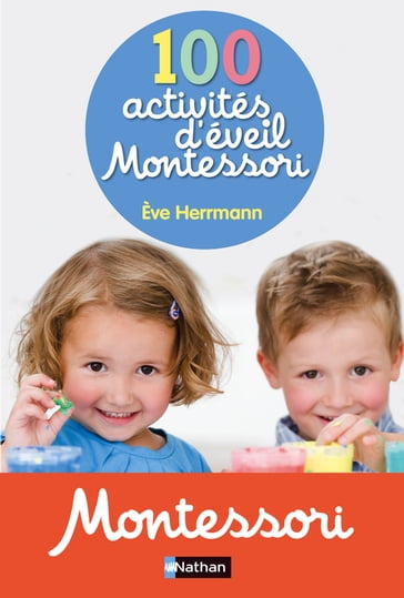 100 activités d'éveil Montessori - Eve Herrmann