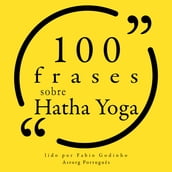 100 citações sobre Hatha Yoga