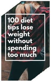 100 diet tips lose weight without spending too much