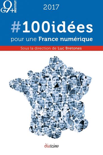#100 idées pour une France numérique - Luc Bretones - Gilles Babinet