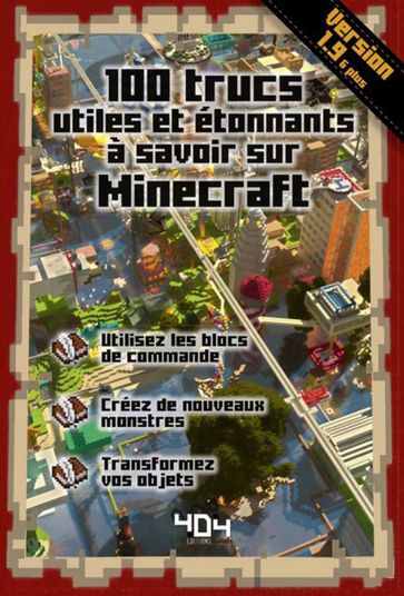 100 trucs utiles et étonnants à savoir sur Minecraft - version 1.9 - Stéphane Pilet