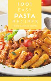 1001 Easy Pasta Recipes