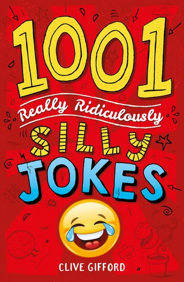 1001 Really Ridiculously Silly Jokes - Clive Gifford