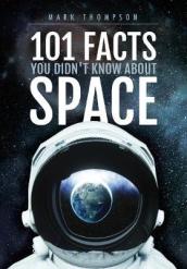 101 Facts You Didn t Know About Space