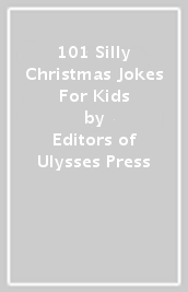 101 Silly Christmas Jokes For Kids