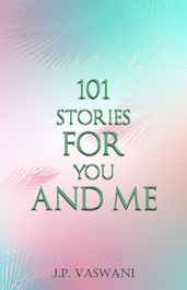 101 Stories for You and Me