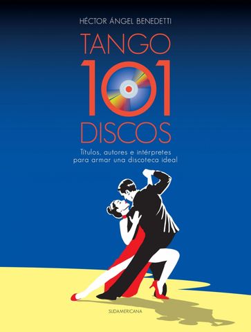 101 discos de tango para la discoteca - Héctor Ángel Benedetti