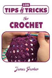 105 Tips & Tricks for Crochet
