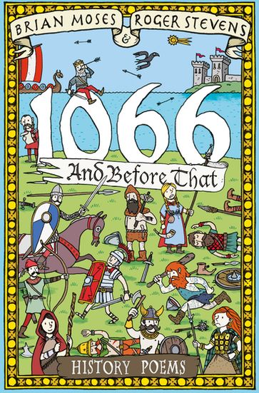 1066 and Before That - History Poems - Brian Moses - Roger Stevens