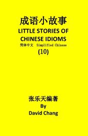10LITTLE STORIES OF CHINESE IDIOMS 10
