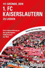 111 Gründe, den 1. FC Kaiserslautern zu lieben