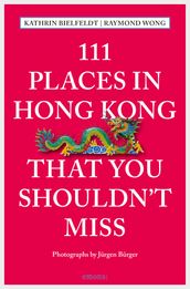 111 Places in Hong Kong that you shouldn t miss