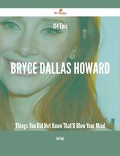 114 Epic Bryce Dallas Howard Things You Did Not Know That ll Blow Your Mind
