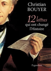 12 Lettres qui ont changé l Histoire