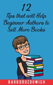 12 Tips That Will Help Beginner Authors to Sell More Books