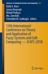 13th International Conference on Theory and Application of Fuzzy Systems and Soft Computing  ICAFS-2018