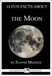 14 Fun Facts About the Moon: A 15-Minute Book