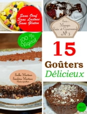 15 Goûters Délicieux. Sans Oeuf. Sans Lactose. Sans Gluten. 100% Végétal