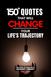 150+ Quotes That Will Change Your Life s Trajectory