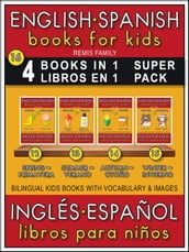16 - 4 Books in 1 - 4 Libros en 1 (Super Pack) - English Spanish Books for Kids (Inglés Español Libros para Niños)