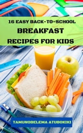 16 Easy Back-to-School Breakfast Recipes for Kids