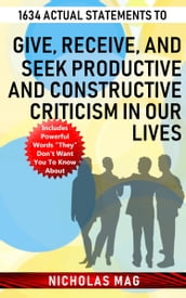 1634 Actual Statements to Give, Receive, and Seek Productive and Constructive Criticism in Our Lives