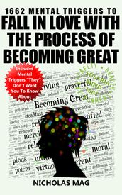 1662 Mental Triggers to Fall In Love With the Process of Becoming Great