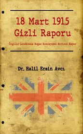 18 Mart 1915 Gizli Raporu