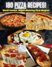 180 PIZZA RECIPES!