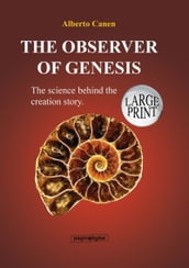 18th The Observer Of Genesis. The Science Behind The Creation Story- Large Print