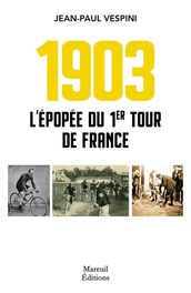 1903 - L épopée du premier Tour de France