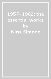 1957-1962: the essential works