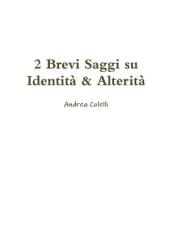 2 Brevi Saggi Su Identita & Alterita