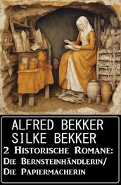 2 Historische Romane: Die Bernsteinhändlerin/Die Papiermacherin